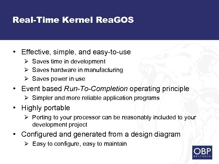 Real-Time Kernel Rea. GOS • Effective, simple, and easy-to-use Ø Saves time in development