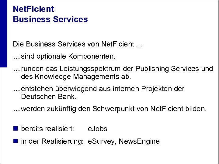 Net. Ficient Business Services Die Business Services von Net. Ficient. . . ¼ sind