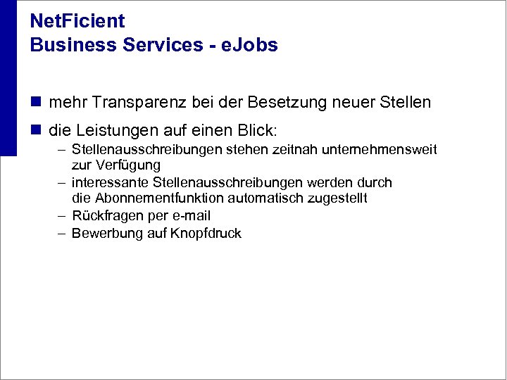 Net. Ficient Business Services - e. Jobs n mehr Transparenz bei der Besetzung neuer