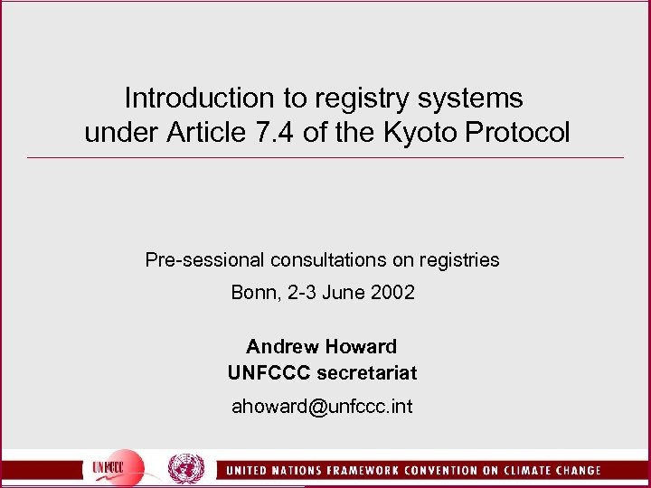 Introduction to registry systems under Article 7. 4 of the Kyoto Protocol Pre-sessional consultations