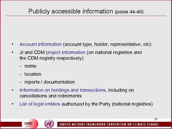 Publicly accessible information (paras 44 -48) • Account information (account type, holder, representative, etc)