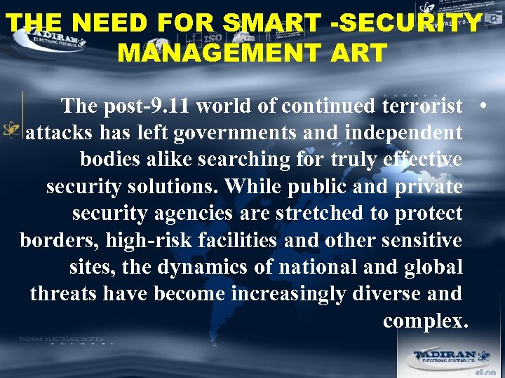 THE NEED FOR SMART -SECURITY MANAGEMENT ART The post-9. 11 world of continued terrorist