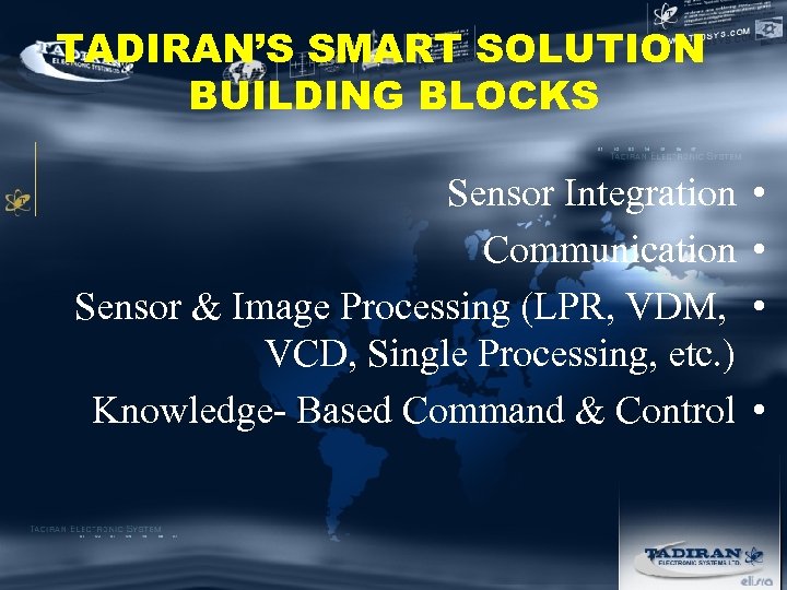 TADIRAN’S SMART SOLUTION BUILDING BLOCKS Sensor Integration Communication Sensor & Image Processing (LPR, VDM,