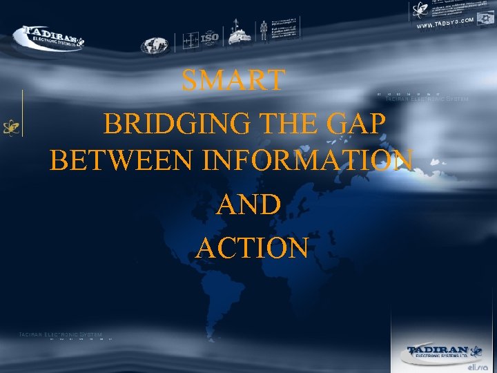 SMART BRIDGING THE GAP BETWEEN INFORMATION AND ACTION 