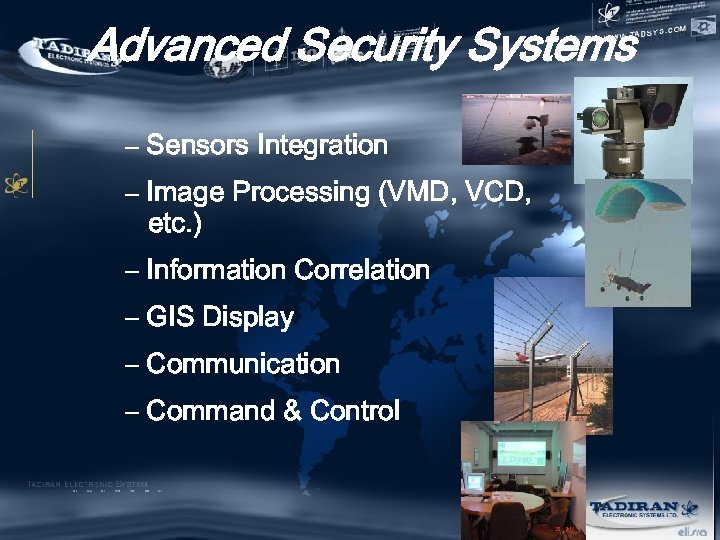 Advanced Security Systems – Sensors Integration – Image Processing (VMD, VCD, etc. ) –