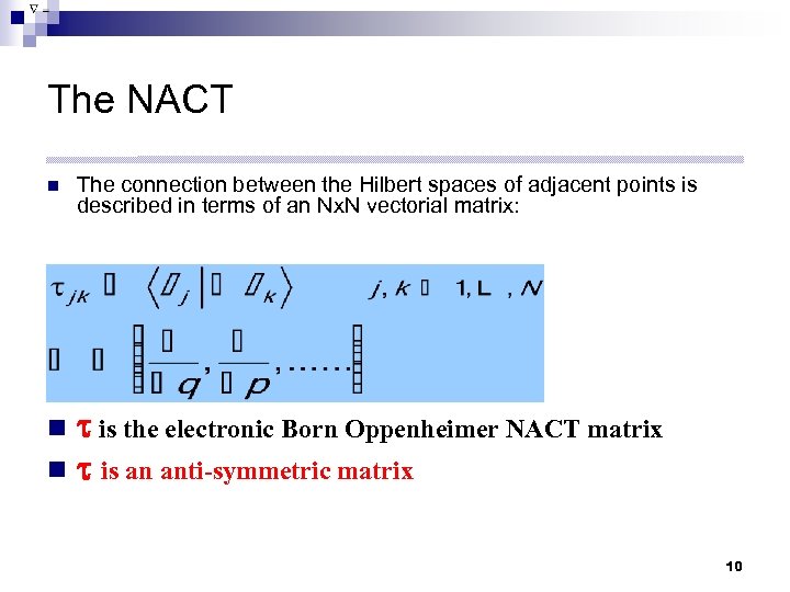 The NACT n The connection between the Hilbert spaces of adjacent points is described