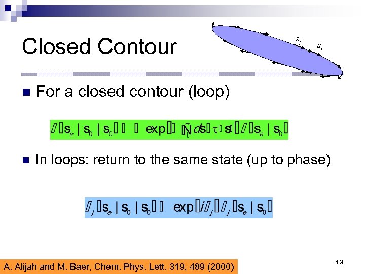 Closed Contour sf si n For a closed contour (loop) n In loops: return