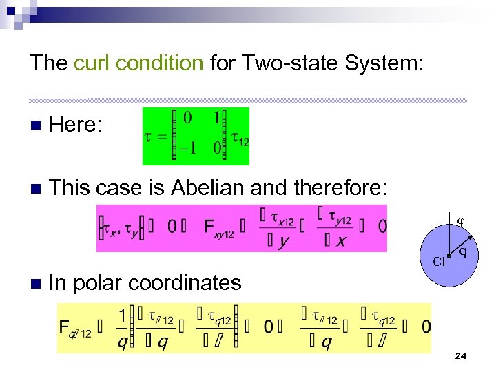 The curl condition for Two-state System: n Here: n This case is Abelian and