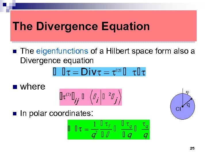 The Divergence Equation n The eigenfunctions of a Hilbert space form also a Divergence