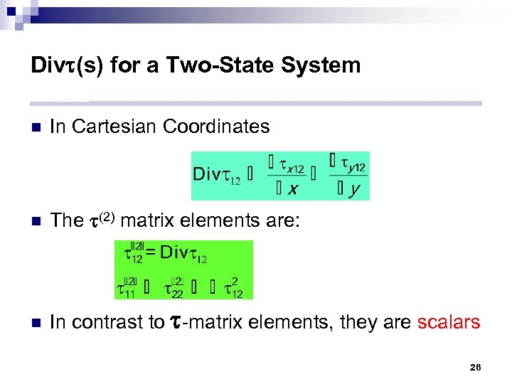 Div (s) for a Two-State System n In Cartesian Coordinates n The (2) matrix