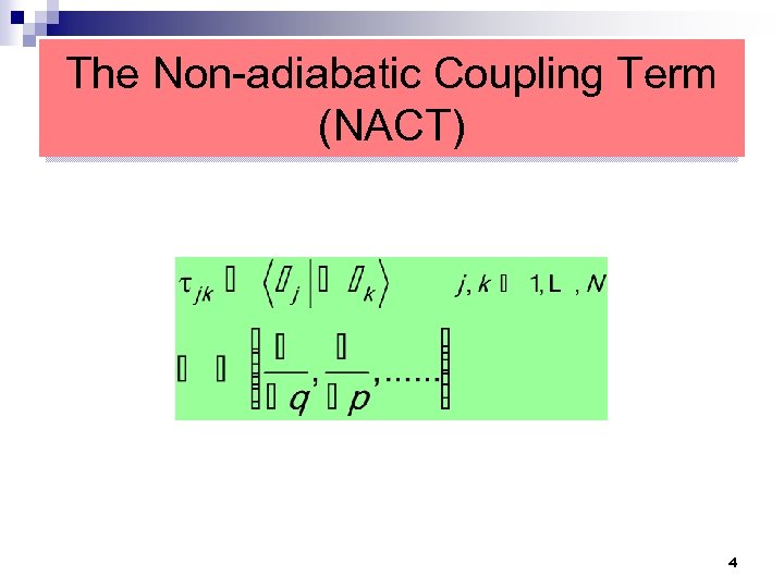 The Non-adiabatic Coupling Term (NACT) 4 