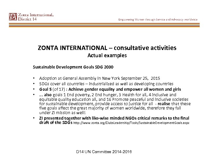 ZONTA INTERNATIONAL – consultative activities Actual examples Sustainable Development Goals SDG 2030 • Adoption