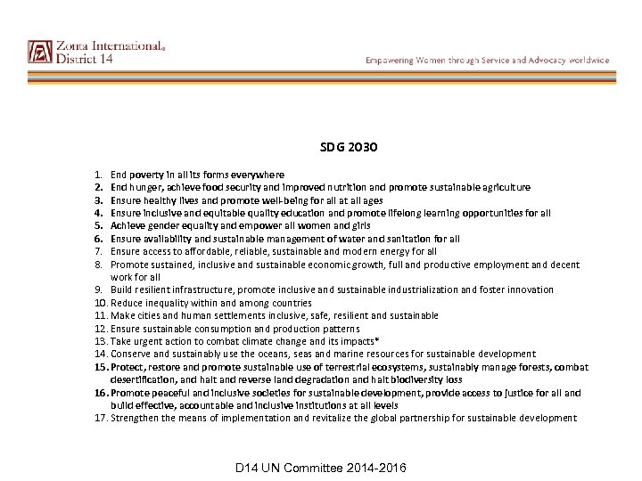 SDG 2030 1. 2. 3. 4. 5. 6. 7. 8. End poverty in all