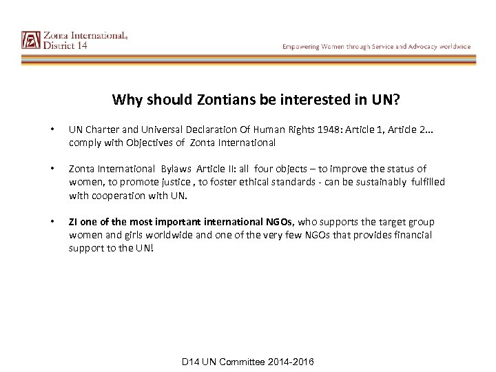 Why should Zontians be interested in UN? • UN Charter and Universal Declaration Of