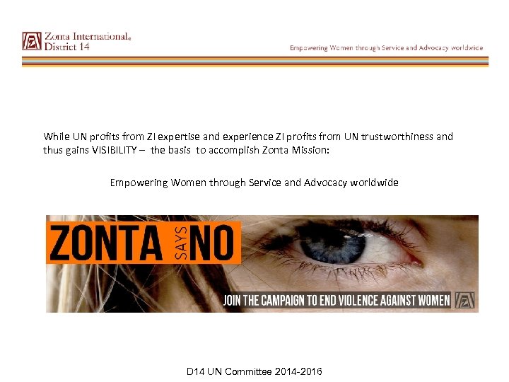 While UN profits from ZI expertise and experience ZI profits from UN trustworthiness and