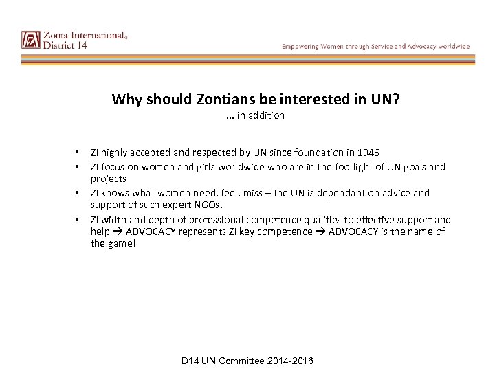 Why should Zontians be interested in UN? . . . in addition • •