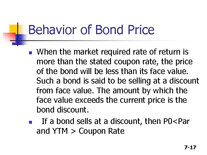 Behavior of Bond Price n n When the market required rate of return is