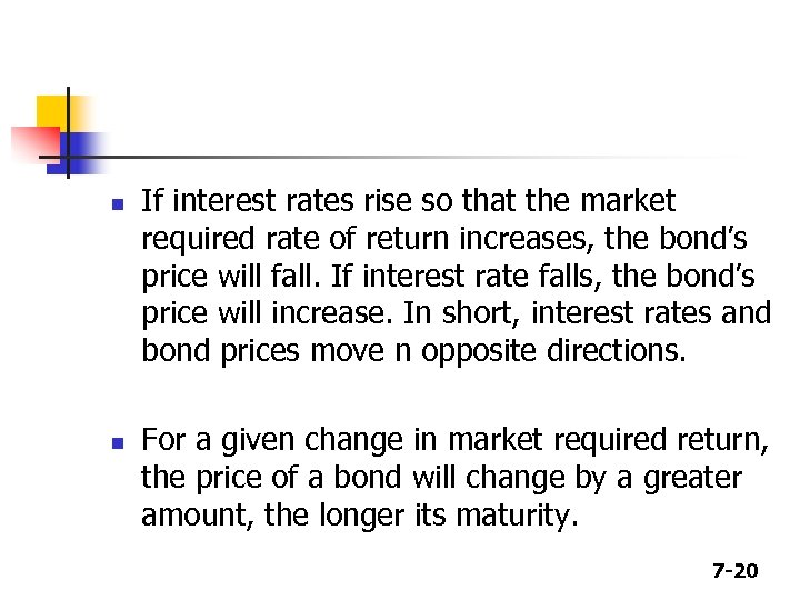 n n If interest rates rise so that the market required rate of return