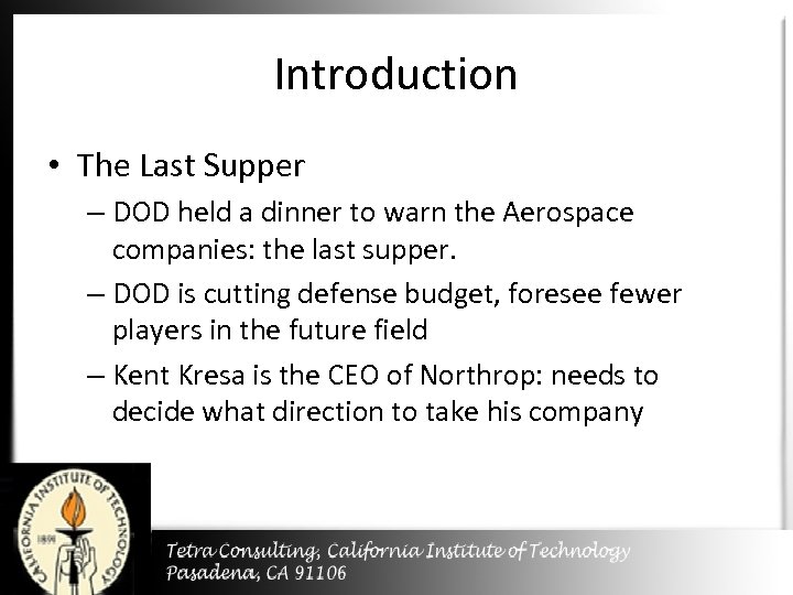 Introduction • The Last Supper – DOD held a dinner to warn the Aerospace