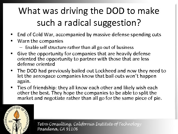 What was driving the DOD to make such a radical suggestion? • End of