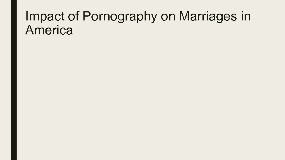 Impact of Pornography on Marriages in America 