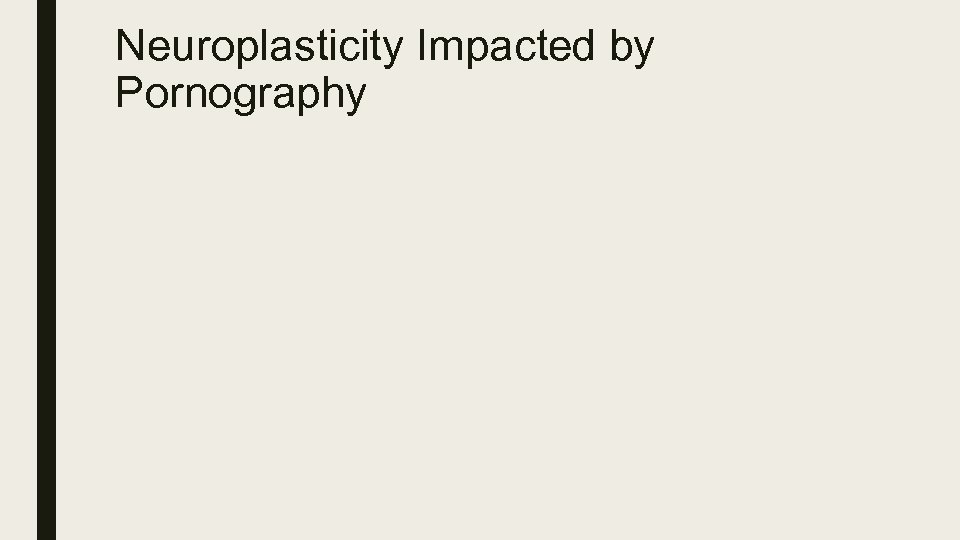 Neuroplasticity Impacted by Pornography 