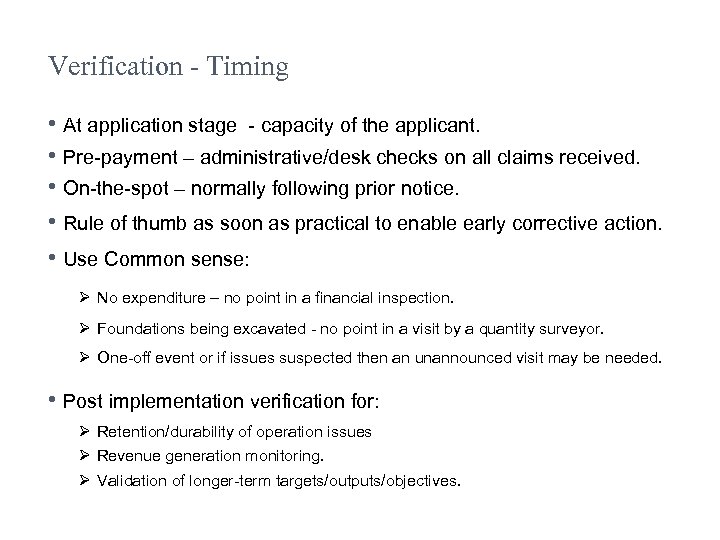 Verification - Timing • At application stage - capacity of the applicant. • Pre-payment