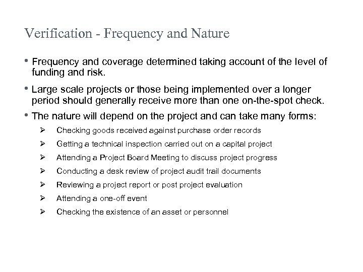 Verification - Frequency and Nature • Frequency and coverage determined taking account of the