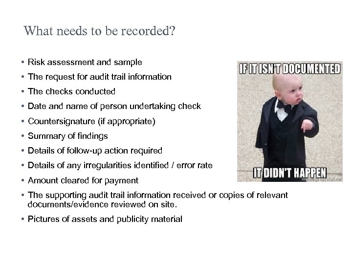 What needs to be recorded? • Risk assessment and sample • The request for