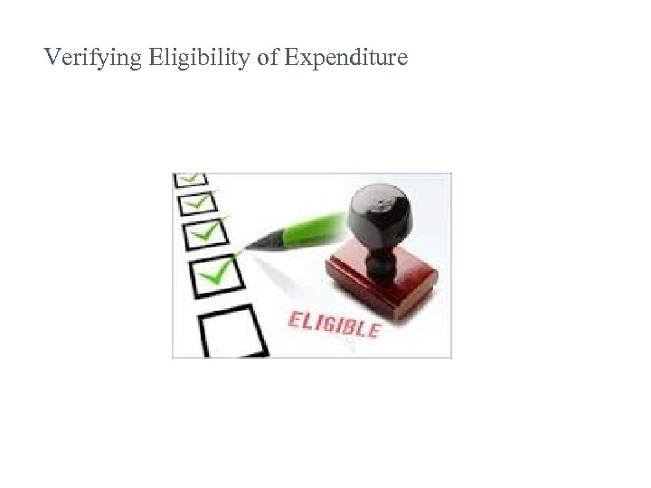 Verifying Eligibility of Expenditure 