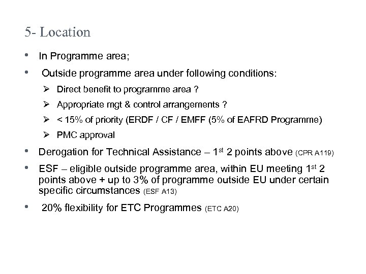5 - Location • In Programme area; • Outside programme area under following conditions: