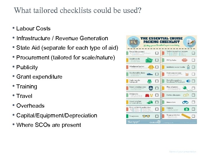 What tailored checklists could be used? • Labour Costs • Infrastructure / Revenue Generation