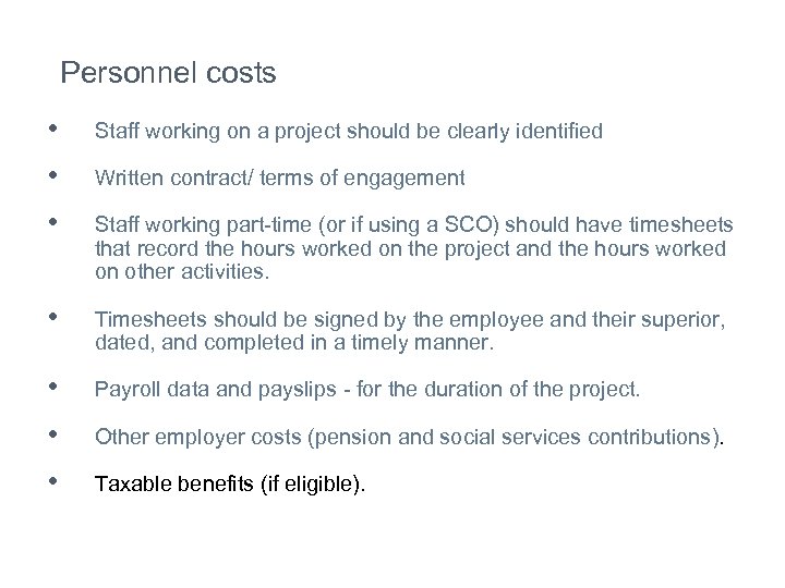 Personnel costs • Staff working on a project should be clearly identified • Written