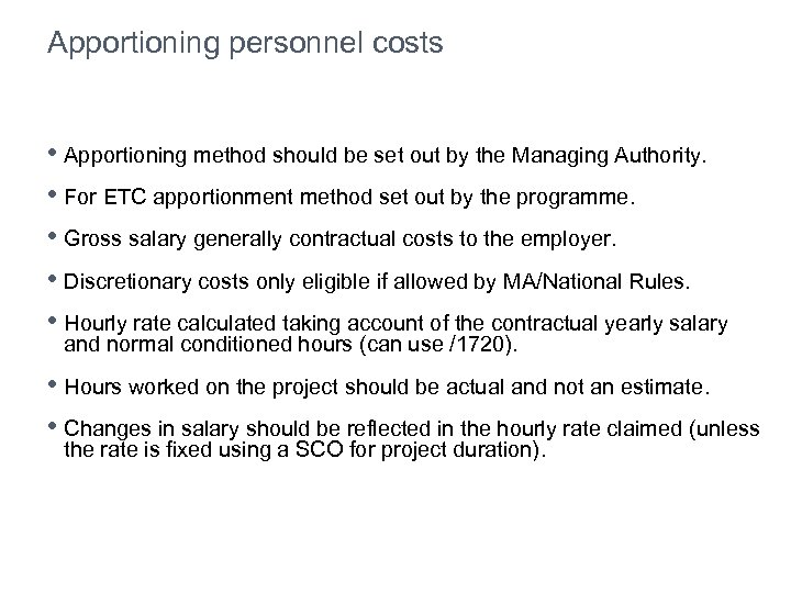 Apportioning personnel costs • Apportioning method should be set out by the Managing Authority.