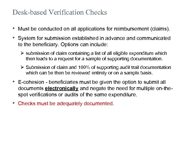 Desk-based Verification Checks • Must be conducted on all applications for reimbursement (claims). •