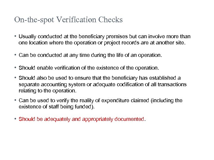 On-the-spot Verification Checks • Usually conducted at the beneficiary premises but can involve more