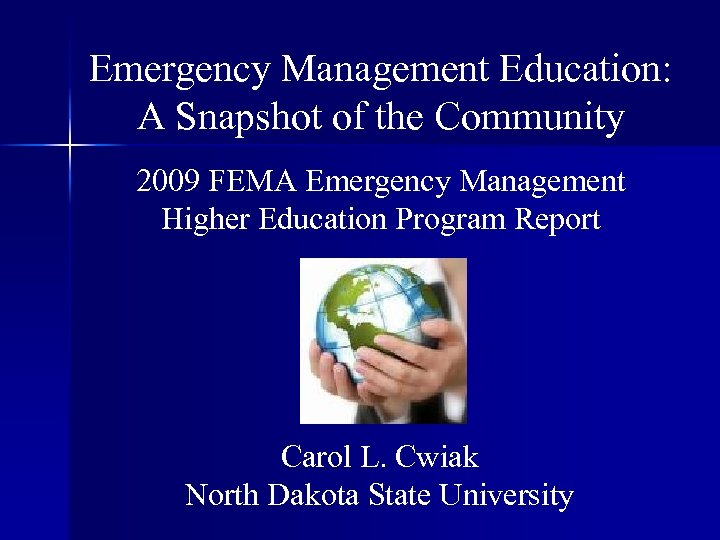 Emergency Management Education: A Snapshot of the Community 2009 FEMA Emergency Management Higher Education