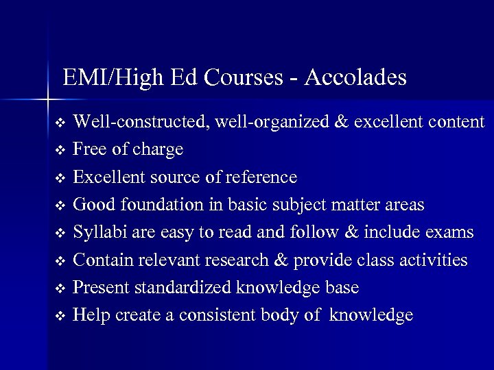 EMI/High Ed Courses - Accolades Well-constructed, well-organized & excellent content v Free of charge