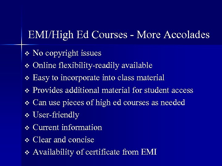 EMI/High Ed Courses - More Accolades No copyright issues v Online flexibility-readily available v