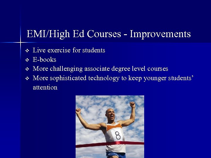 EMI/High Ed Courses - Improvements v v Live exercise for students E-books More challenging