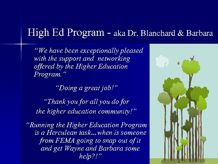 High Ed Program - aka Dr. Blanchard & Barbara “We have been exceptionally pleased