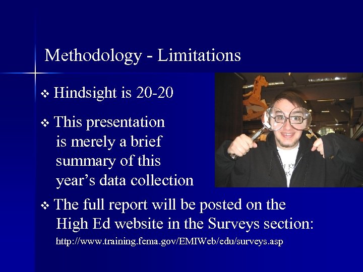Methodology - Limitations v Hindsight is 20 -20 v This presentation is merely a