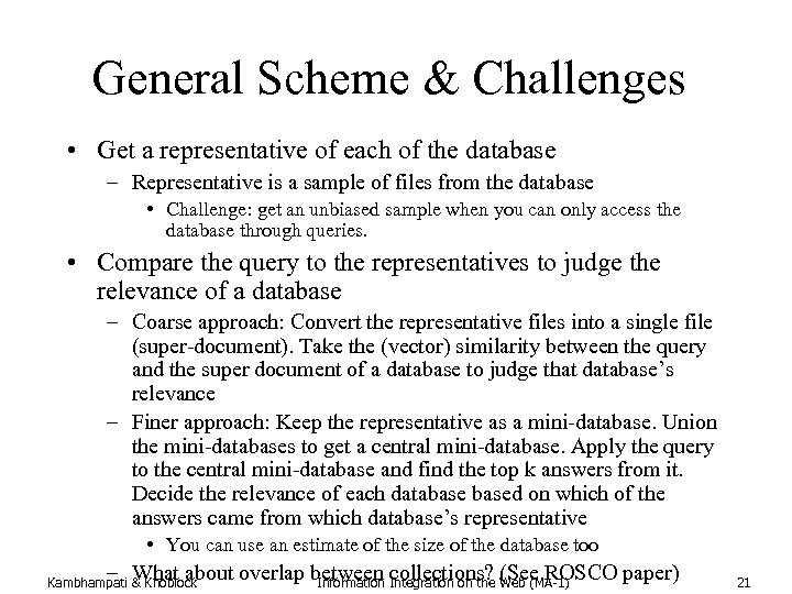 General Scheme & Challenges • Get a representative of each of the database –