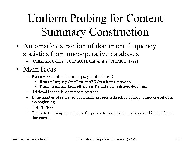 Uniform Probing for Content Summary Construction • Automatic extraction of document frequency statistics from