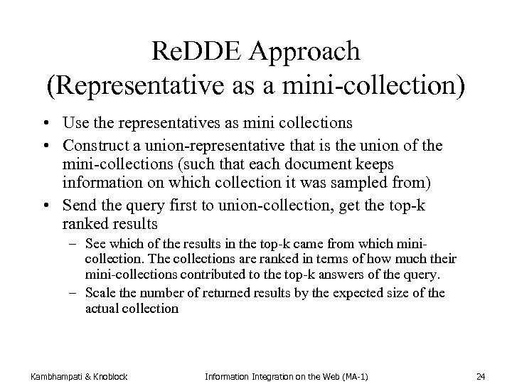 Re. DDE Approach (Representative as a mini-collection) • Use the representatives as mini collections