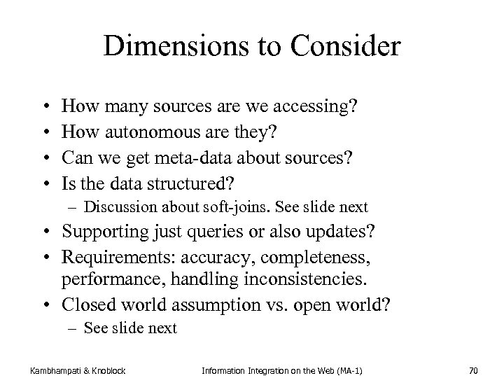 Dimensions to Consider • • How many sources are we accessing? How autonomous are