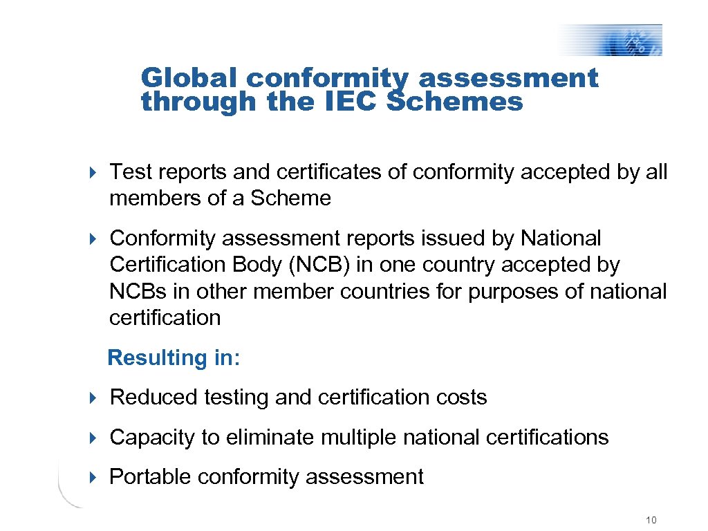 Global conformity assessment through the IEC Schemes 4 Test reports and certificates of conformity