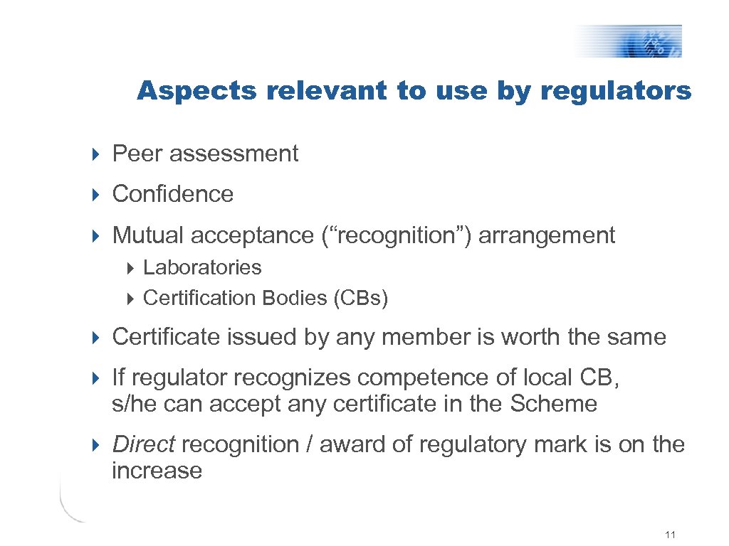 Aspects relevant to use by regulators 4 Peer assessment 4 Confidence 4 Mutual acceptance