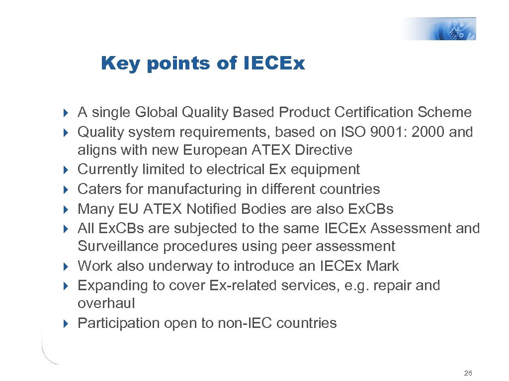 Key points of IECEx 4 A single Global Quality Based Product Certification Scheme 4