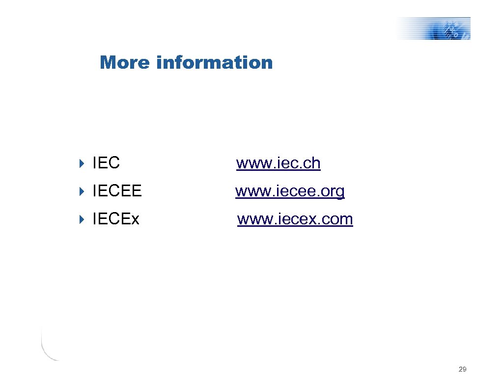 More information 4 IEC www. iec. ch 4 IECEE www. iecee. org 4 IECEx